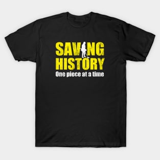 Metal detecting tshirt, saving history one piece at a time, metal detecting gift idea T-Shirt